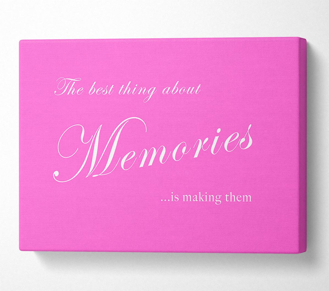  A Canvas Print of Family Quote The Best Thing About Memories Vivid Pink Canvas Art