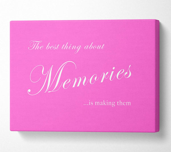 A Canvas Print of Family Quote The Best Thing About Memories Vivid Pink Canvas Art