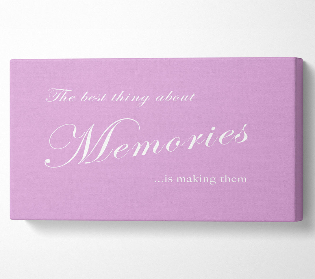  A Canvas Print of Family Quote The Best Thing About Memories Pink Canvas Art