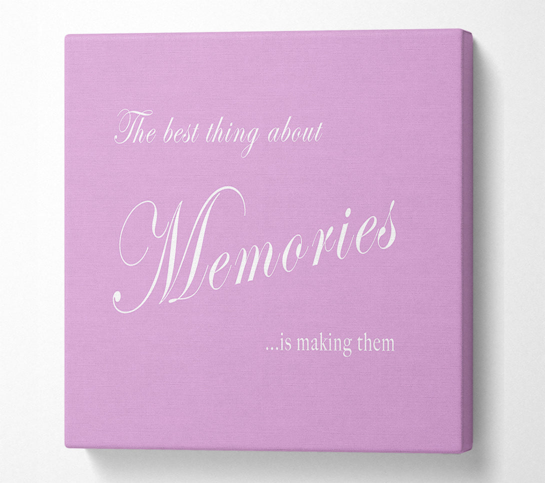 A Canvas Print of Family Quote The Best Thing About Memories Pink Canvas Art