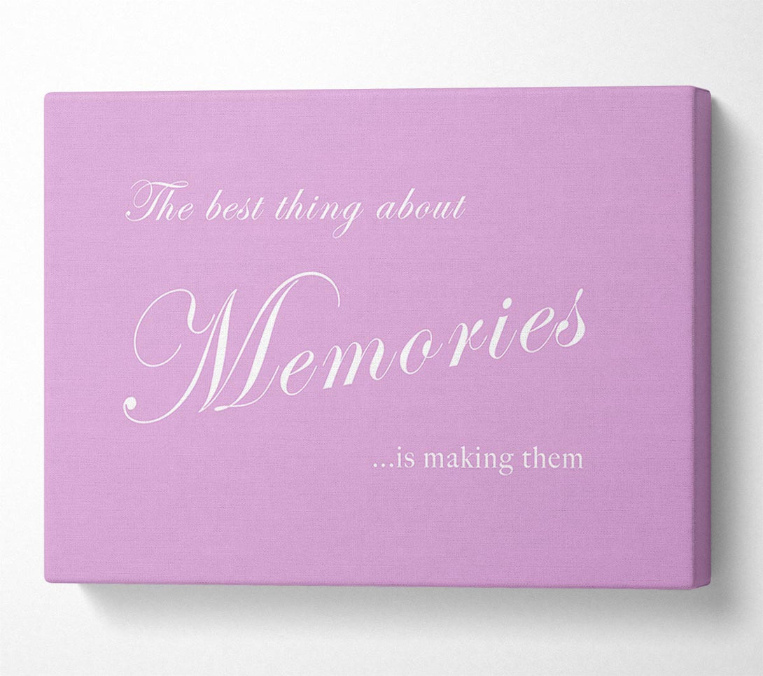  A Canvas Print of Family Quote The Best Thing About Memories Pink Canvas Art