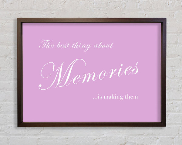Family Quote The Best Thing About Memories Pink Framed Print