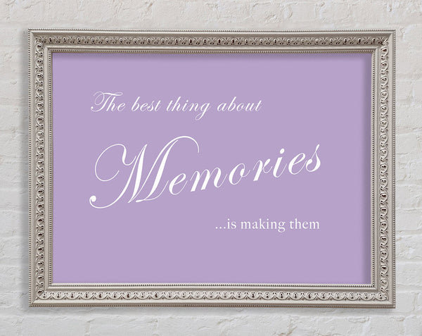 Love Quote The Best Thing About Memories Lilac Framed Print