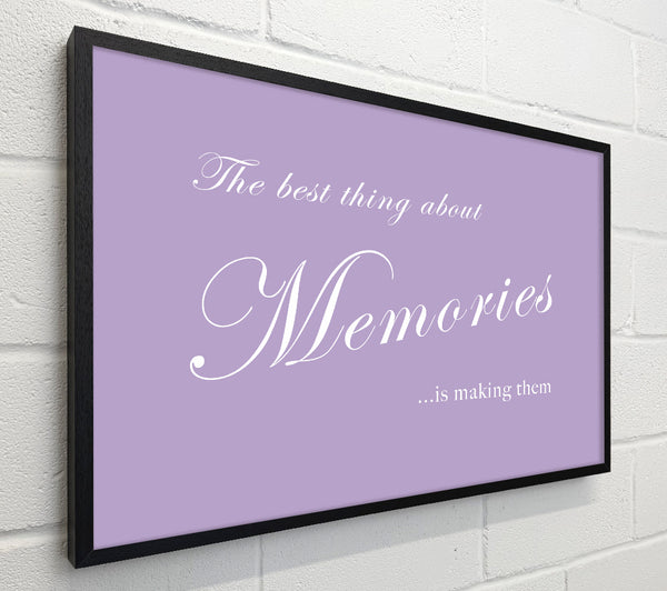Love Quote The Best Thing About Memories Lilac