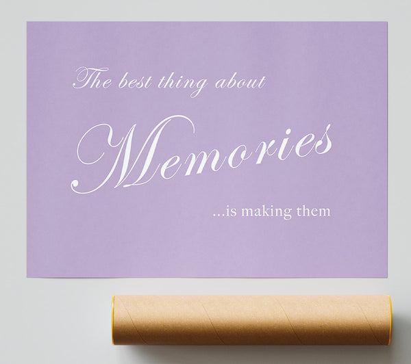 Love Quote The Best Thing About Memories Lilac Giclee Print