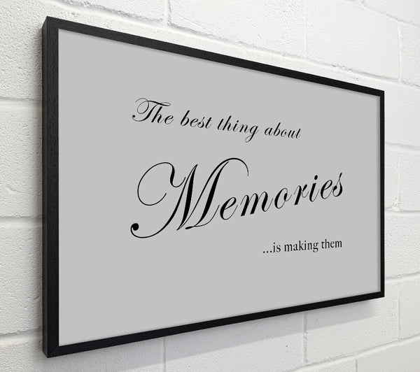 Family Quote The Best Thing About Memories Grey