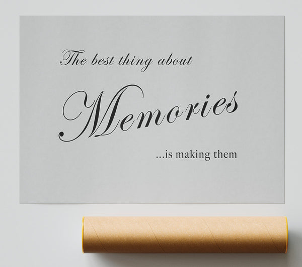 Family Quote The Best Thing About Memories Grey Poster