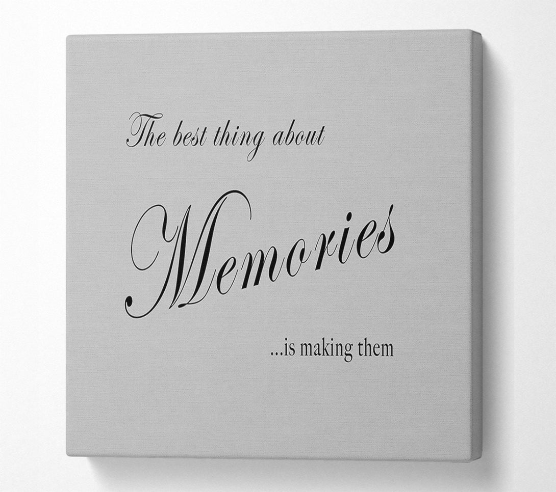  A Canvas Print of Family Quote The Best Thing About Memories Grey Canvas Print