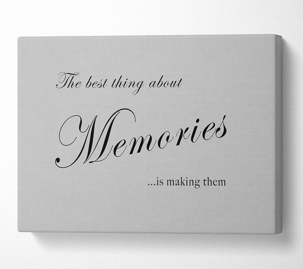  A Canvas Print of Family Quote The Best Thing About Memories Grey Canvas Print