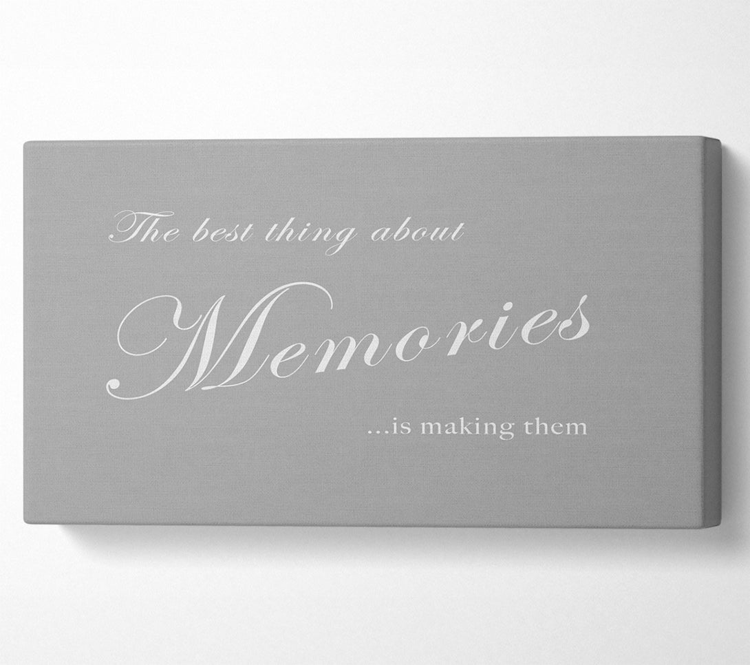 A Canvas Print of Family Quote The Best Thing About Memories Grey White Canvas Wall Art