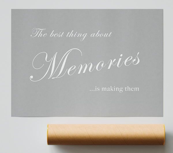 Family Quote The Best Thing About Memories Grey White Print