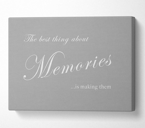  A Canvas Print of Family Quote The Best Thing About Memories Grey White Canvas Wall Art