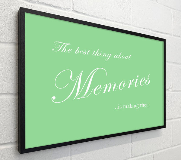 Family Quote The Best Thing About Memories Green
