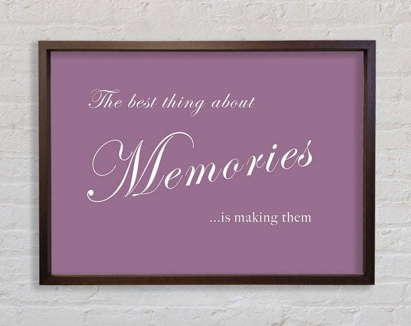 Family Quote The Best Thing About Memories Dusty Pink Framed Print