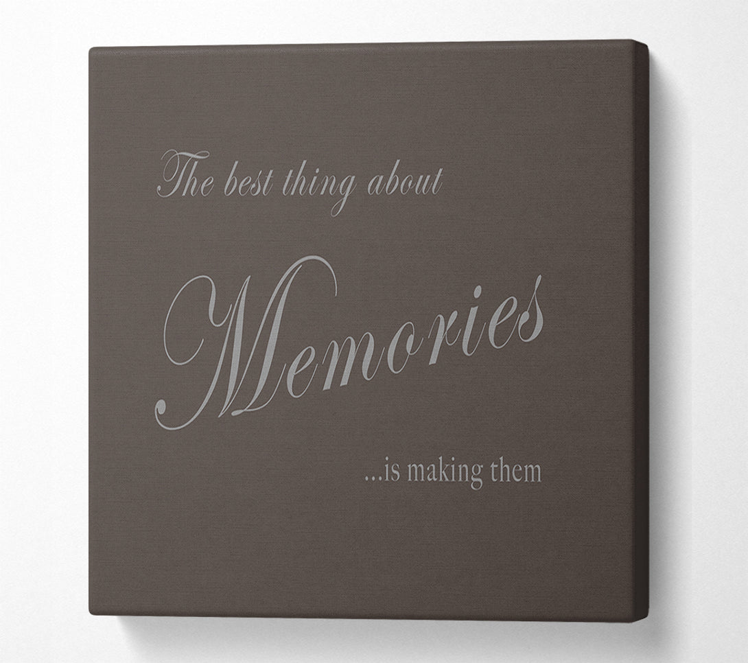  A Canvas Print of Family Quote The Best Thing About Memories Chocolate Canvas Wall Art