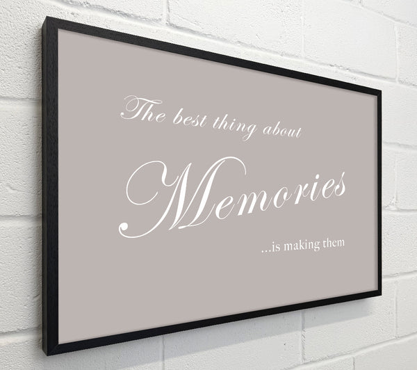 Family Quote The Best Thing About Memories Beige