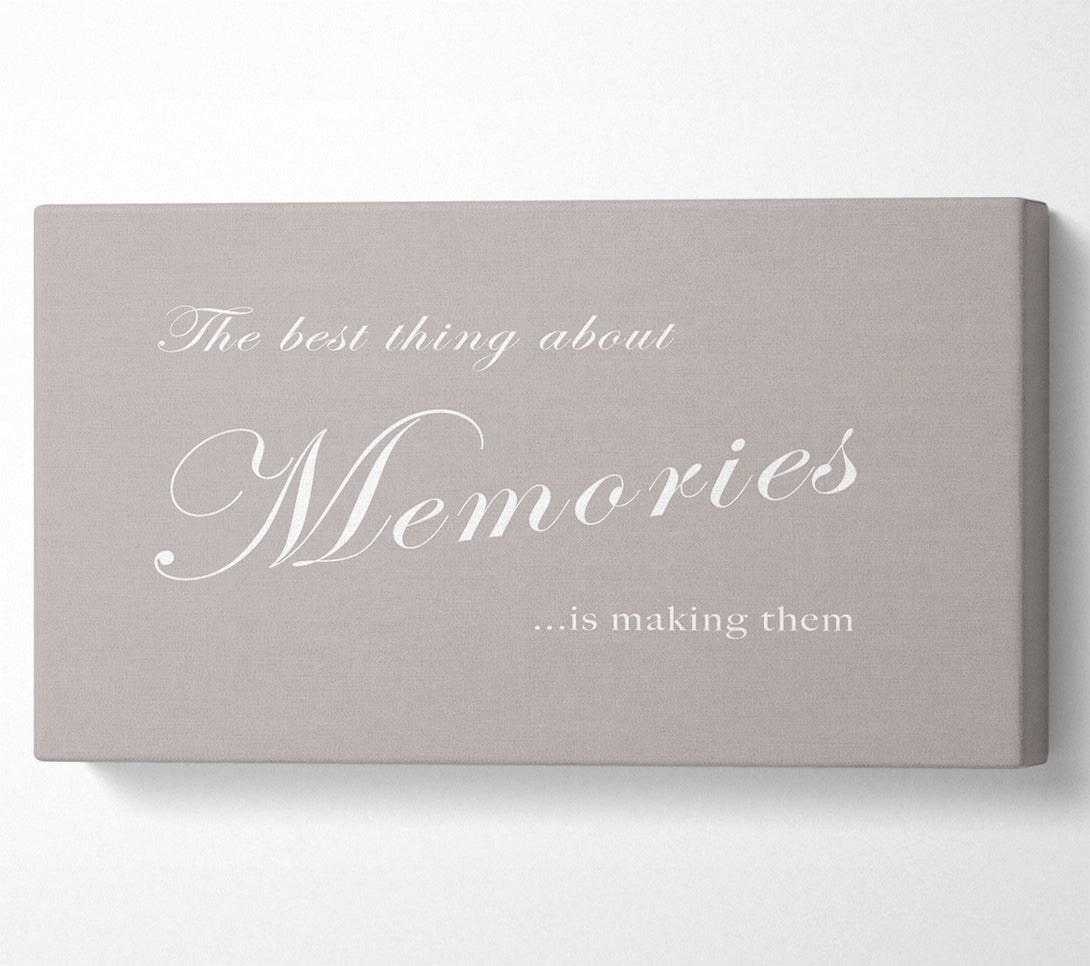  A Canvas Print of Family Quote The Best Thing About Memories Beige Canvas Wall Art