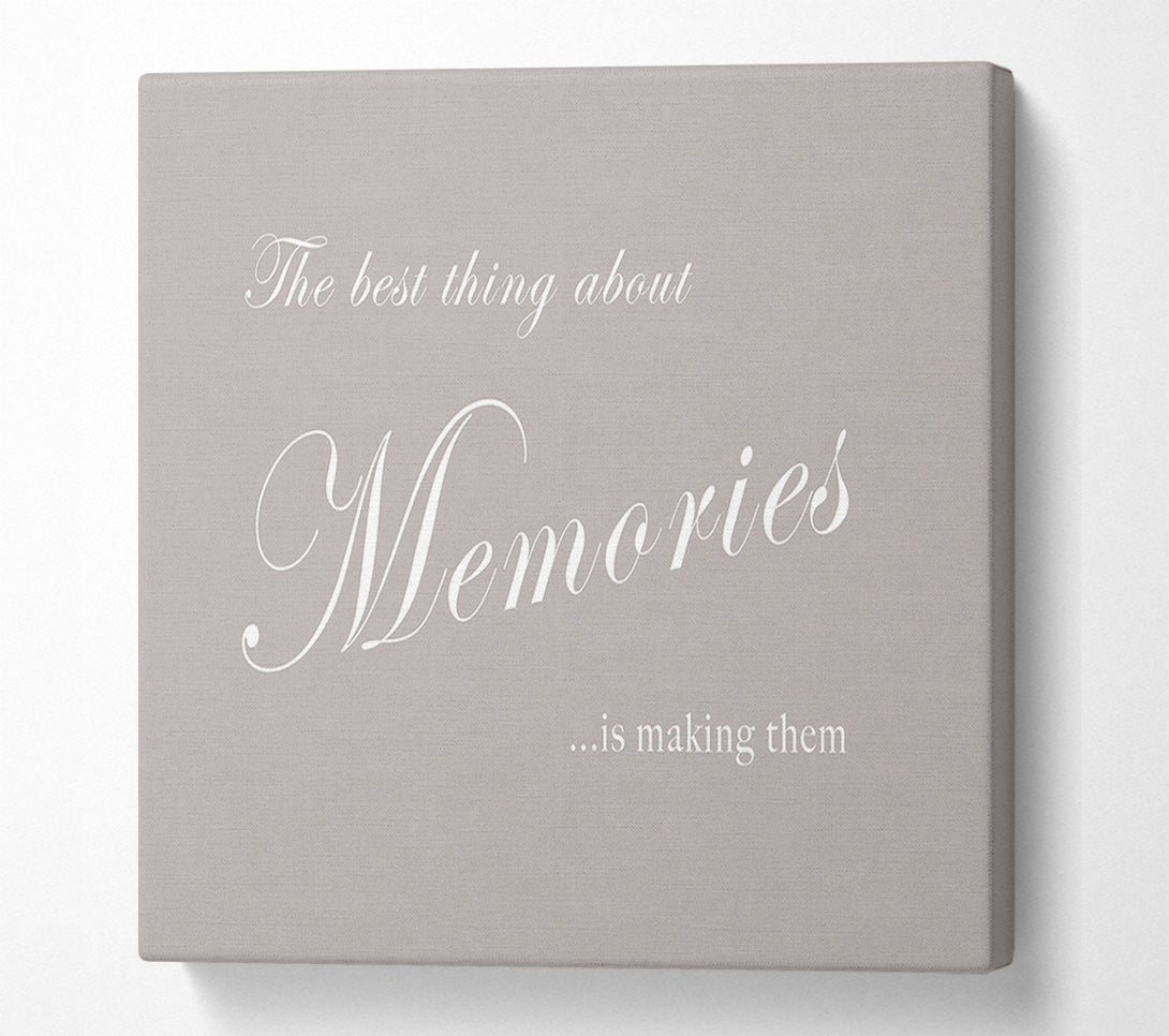  A Canvas Print of Family Quote The Best Thing About Memories Beige Canvas Wall Art
