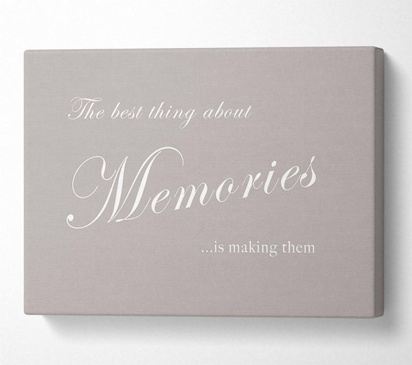  A Canvas Print of Family Quote The Best Thing About Memories Beige Canvas Wall Art