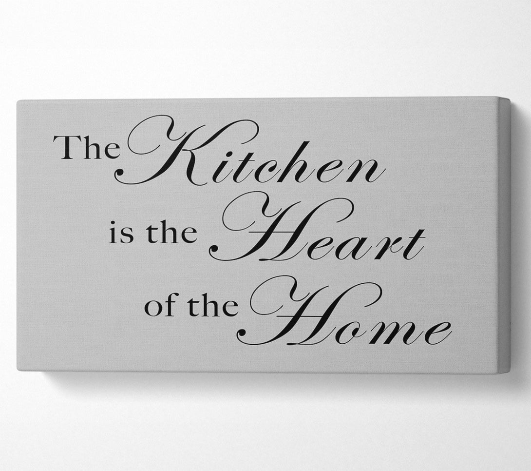  A Canvas Print of Kitchen Quote The Kitchen Is The Heart Of The Home Grey Canvas Print