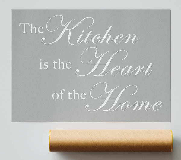 Kitchen Quote The Kitchen Is The Heart Of The Home Grey White Print