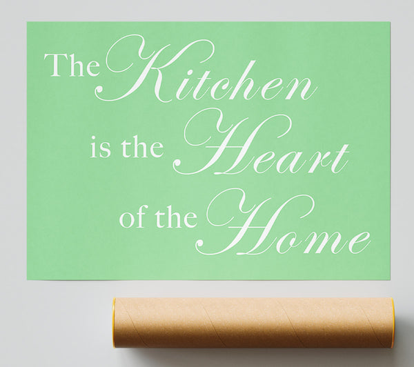 Kitchen Quote The Kitchen Is The Heart Of The Home Green Giclee Print