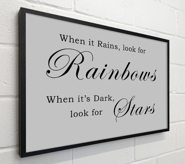 When It Rains Look For Rainbows Grey