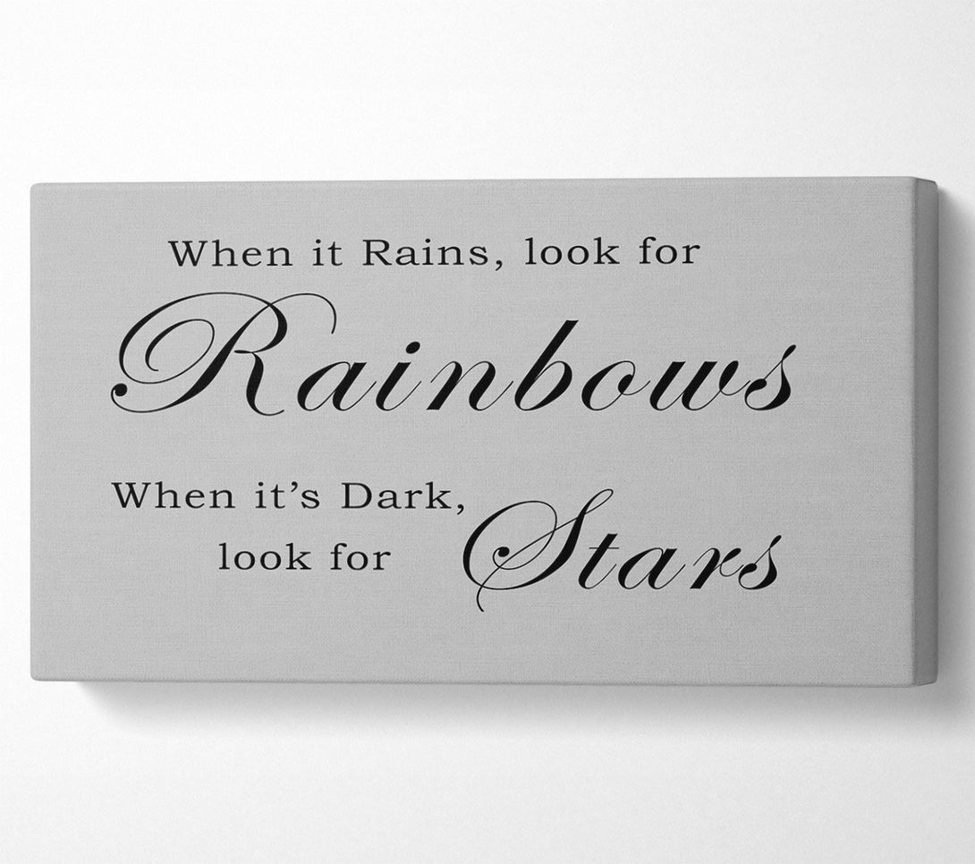  A Canvas Print of When It Rains Look For Rainbows Grey Canvas Art