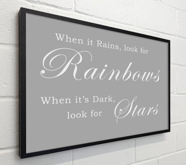 When It Rains Look For Rainbows Grey White