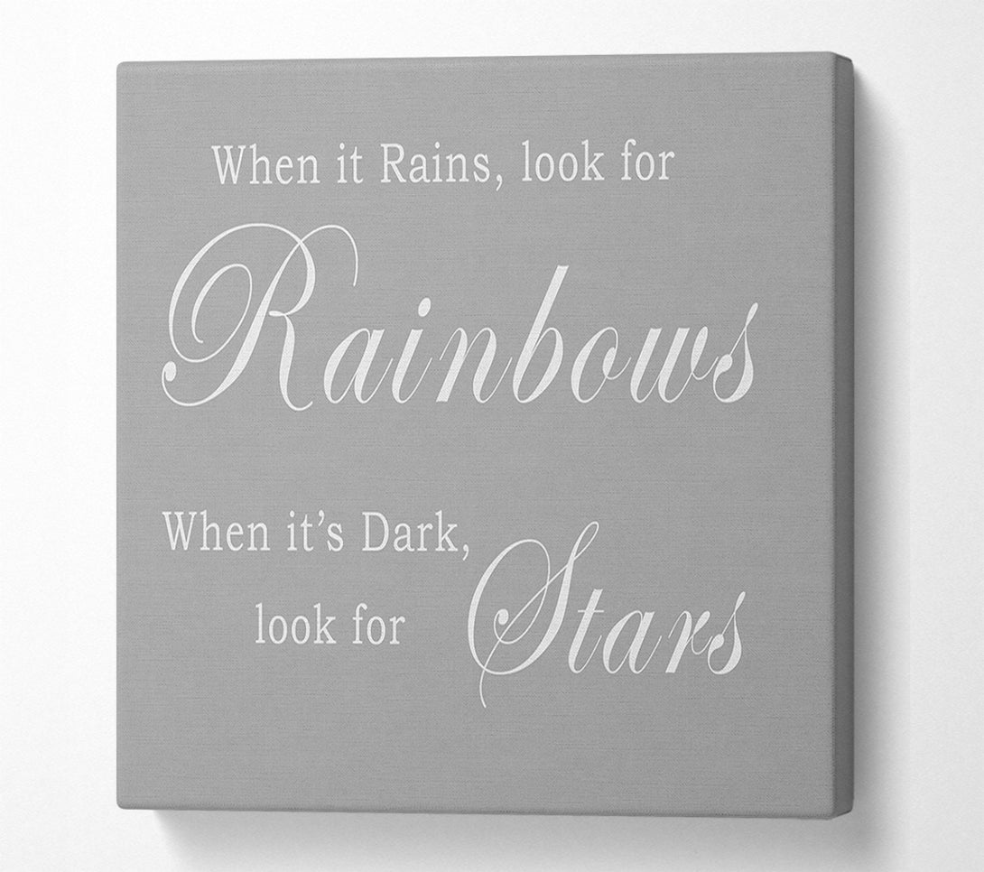  A Canvas Print of When It Rains Look For Rainbows Grey White Canvas Print
