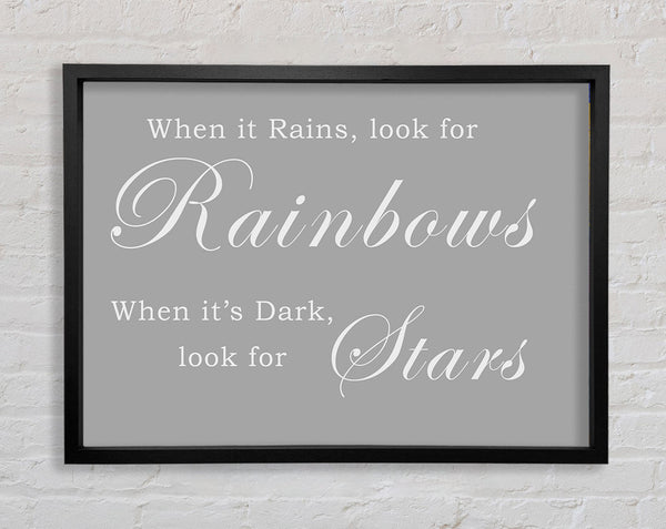 When It Rains Look For Rainbows Grey White Framed Print