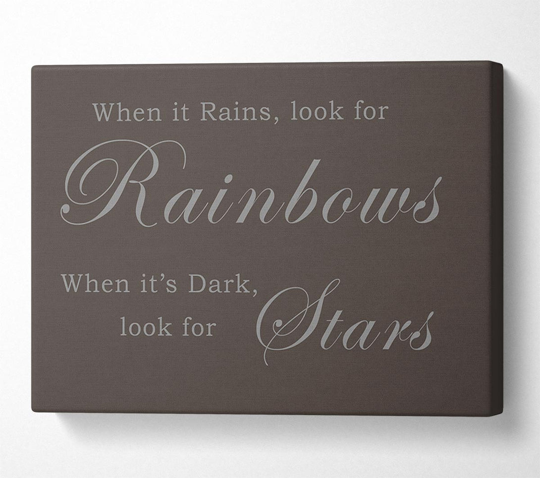 A Canvas Print of When It Rains Look For Rainbows Chocolate Canvas Art