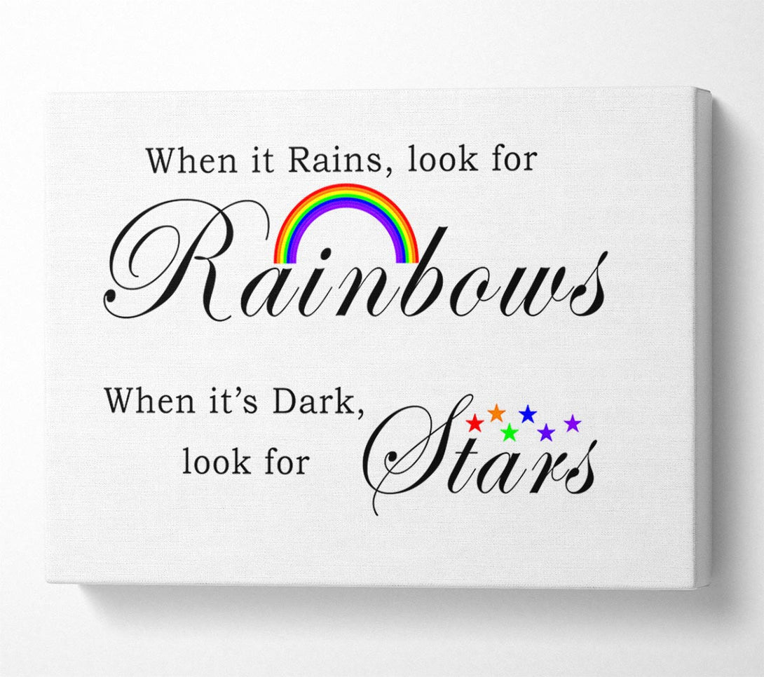  A Canvas Print of When It Rains Look For Rainbows 2 White Canvas Print