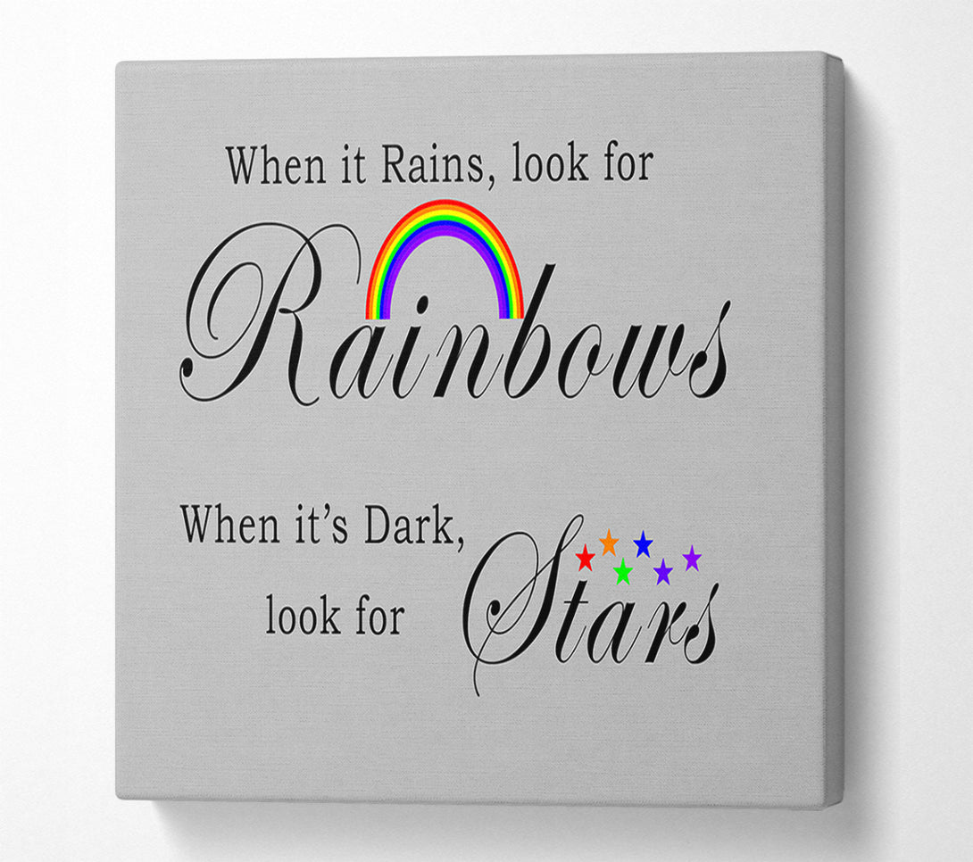  A Canvas Print of When It Rains Look For Rainbows 2 Grey Canvas Print