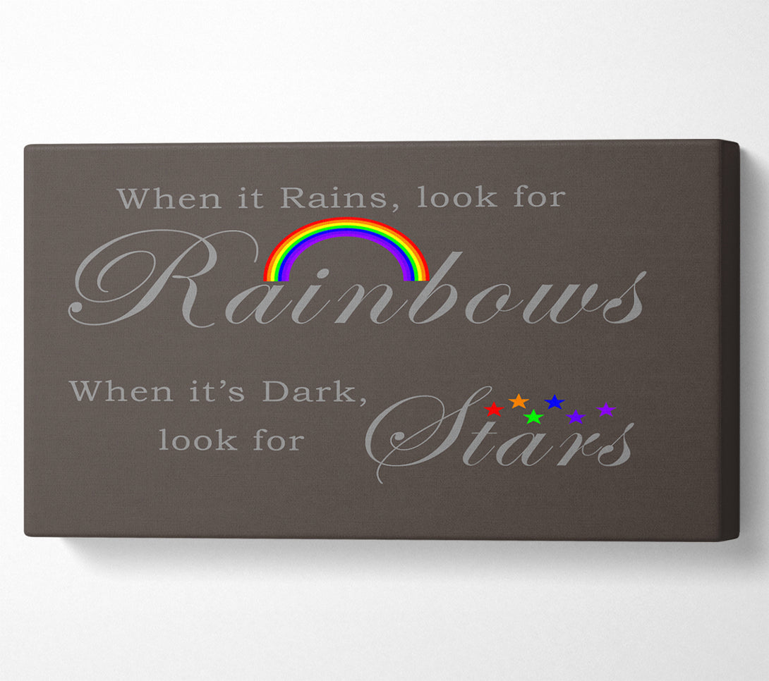 A Canvas Print of When It Rains Look For Rainbows 2 Chocolate Canvas Art
