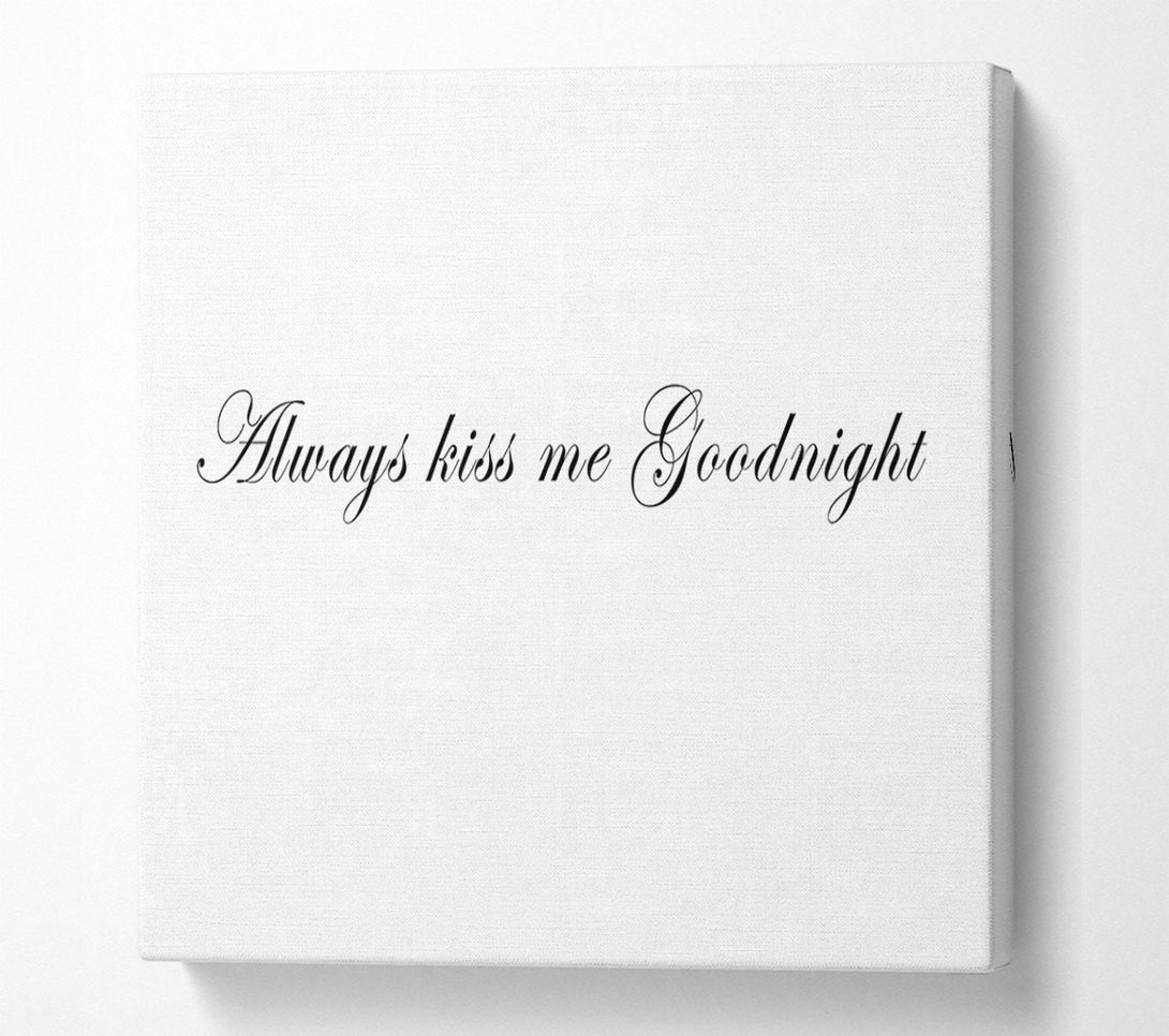  A Canvas Print of Love Quote Always Kiss Me Goodnight White Canvas Wall Art
