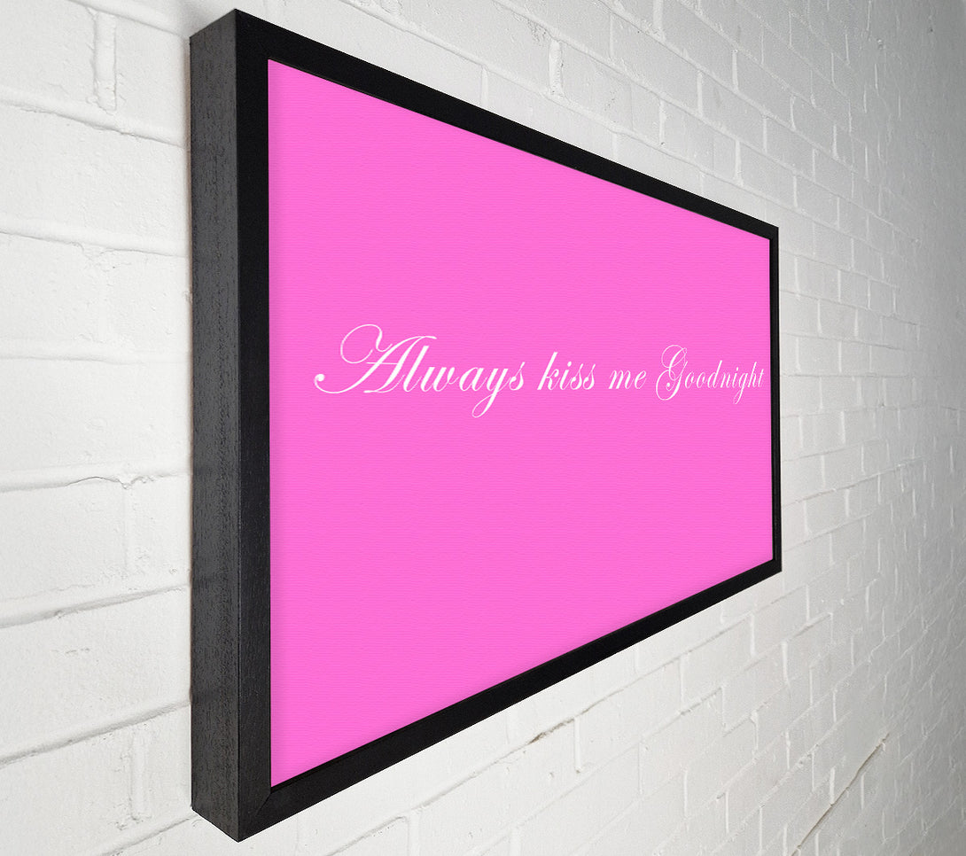  A Canvas Print of Love Quote Always Kiss Me Goodnight Vivid Pink Canvas Wall Art