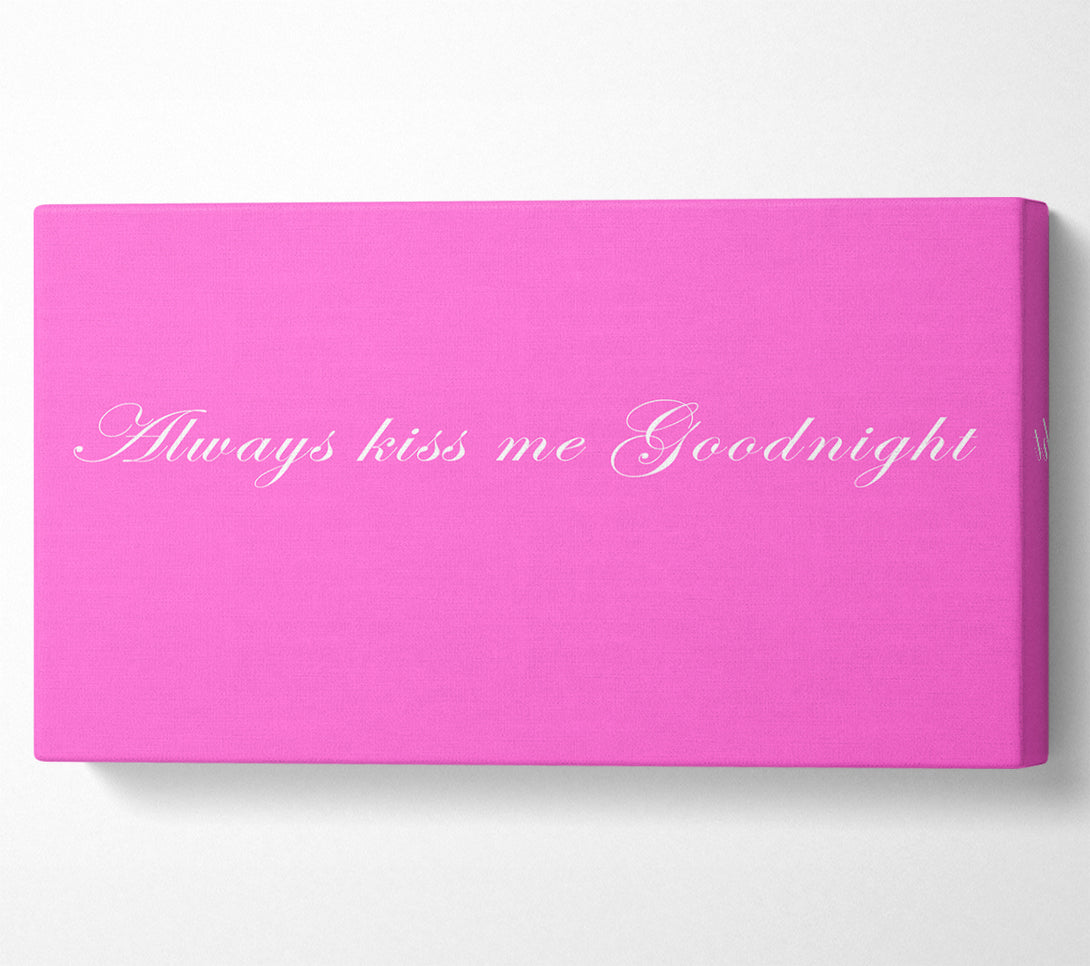  A Canvas Print of Love Quote Always Kiss Me Goodnight Vivid Pink Canvas Wall Art