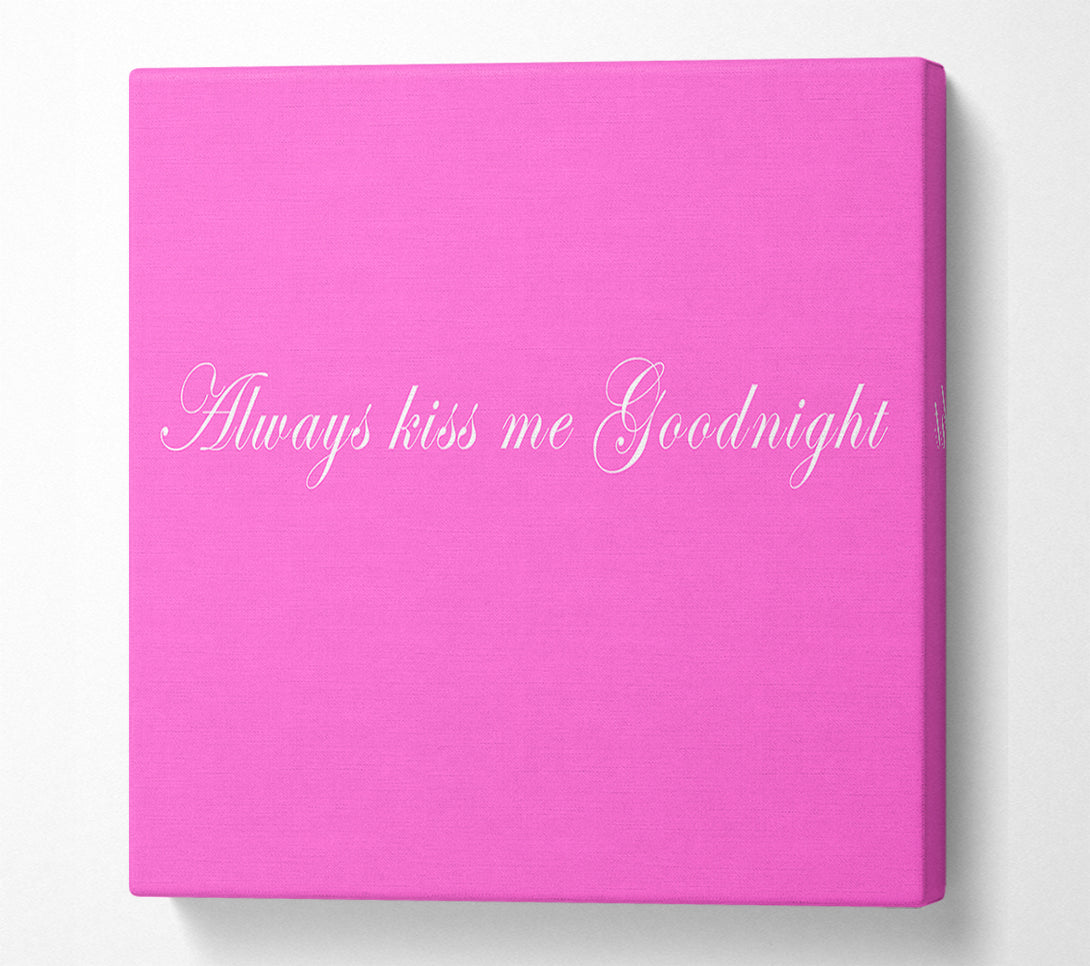  A Canvas Print of Love Quote Always Kiss Me Goodnight Vivid Pink Canvas Wall Art