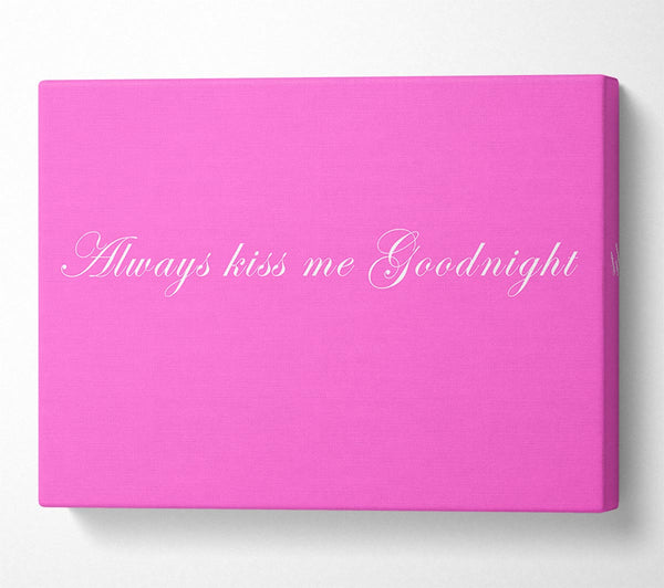  A Canvas Print of Love Quote Always Kiss Me Goodnight Vivid Pink Canvas Wall Art