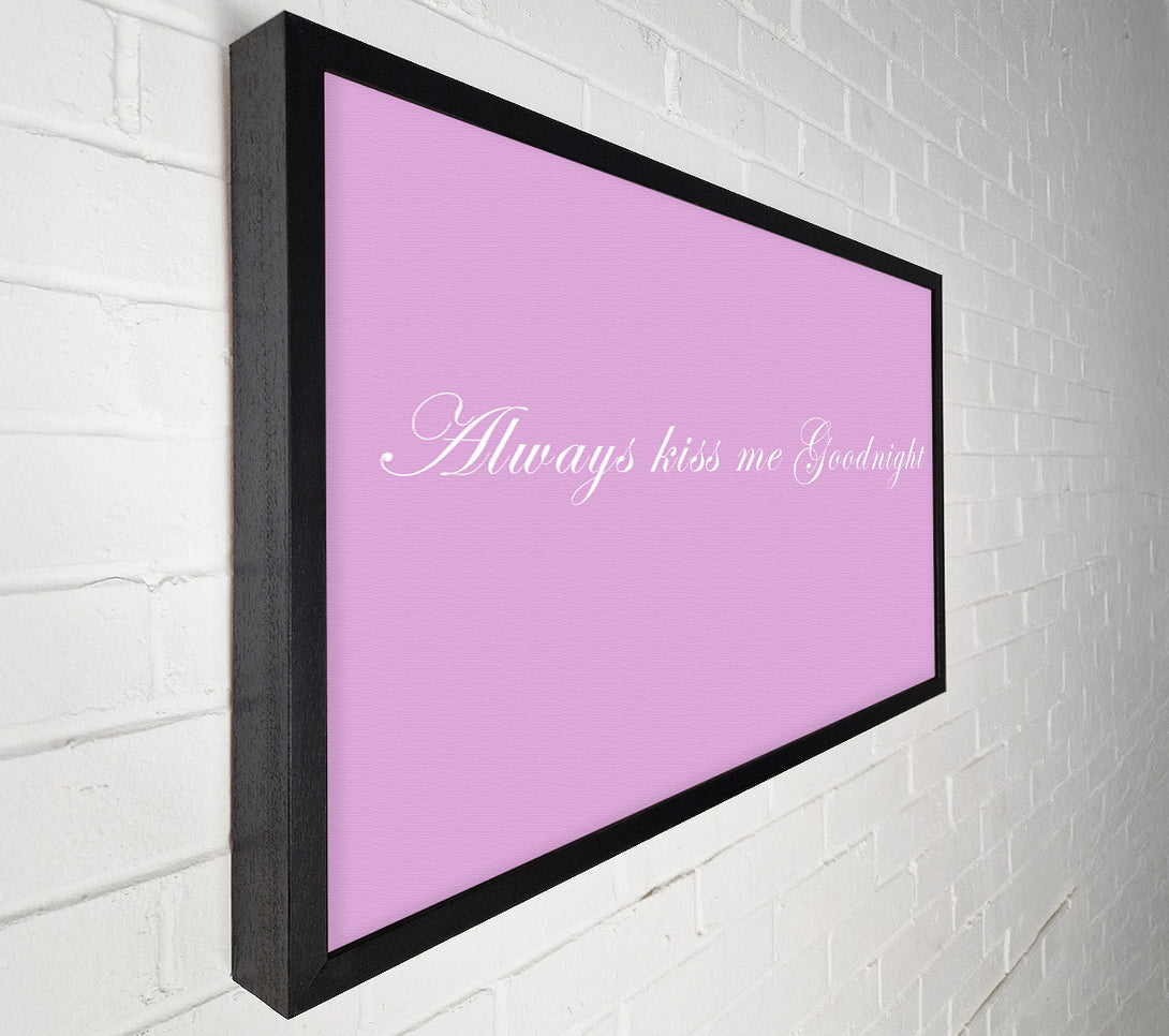  A Canvas Print of Love Quote Always Kiss Me Goodnight Pink Canvas Art