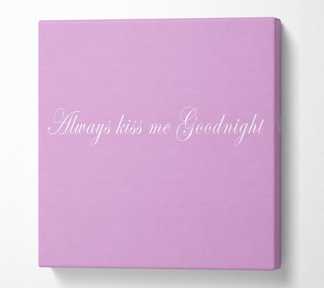  A Canvas Print of Love Quote Always Kiss Me Goodnight Pink Canvas Art