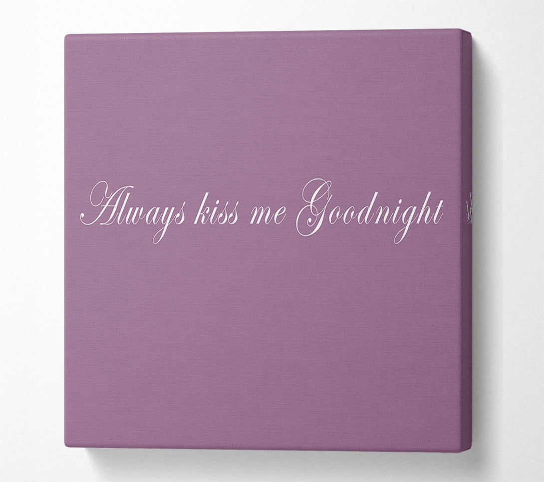  A Canvas Print of Love Quote Always Kiss Me Goodnight Dusty Pink Canvas Art