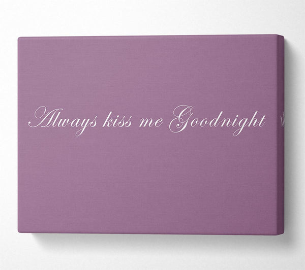  A Canvas Print of Love Quote Always Kiss Me Goodnight Dusty Pink Canvas Art