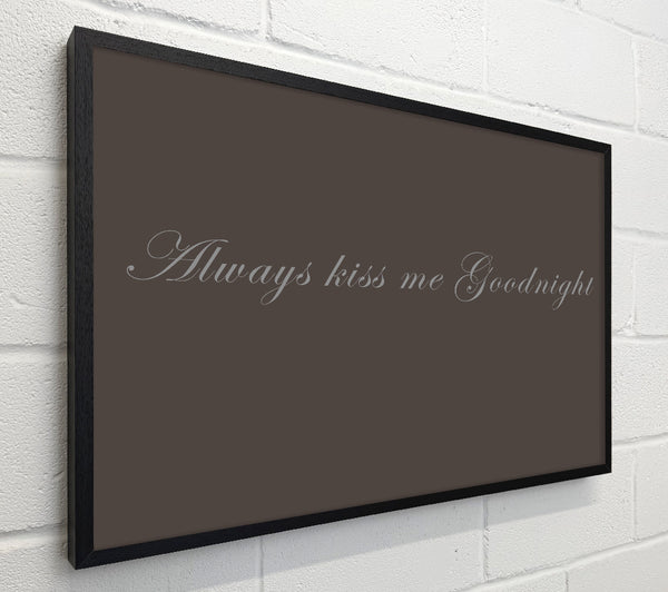 Love Quote Always Kiss Me Goodnight Chocolate