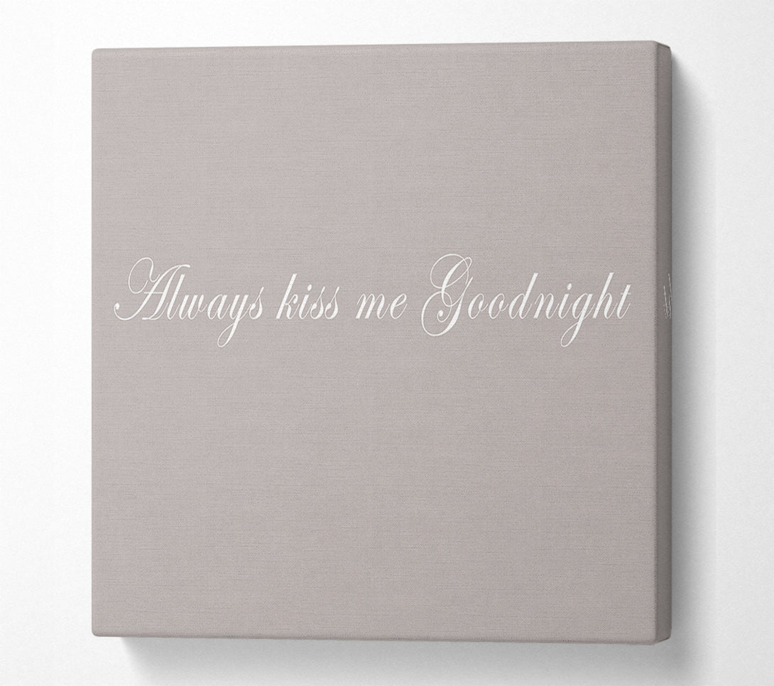  A Canvas Print of Love Quote Always Kiss Me Goodnight Beige Canvas Wall Art