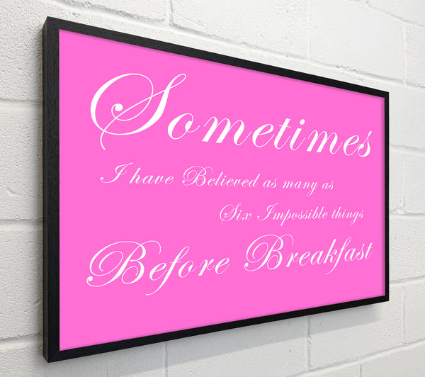 Sometimes I Have Believed As Many As Vivid Pink