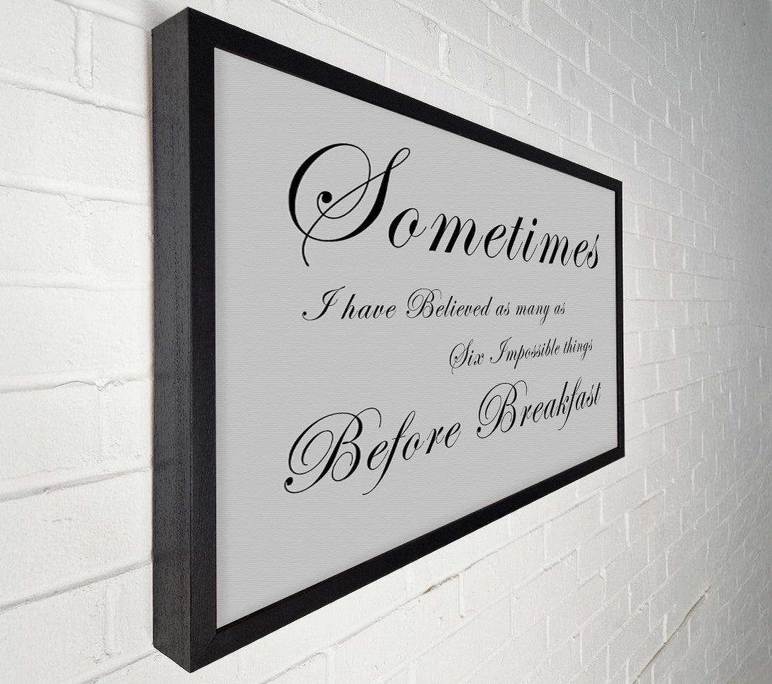  A Canvas Print of Sometimes I Have Believed As Many As Grey Canvas Print