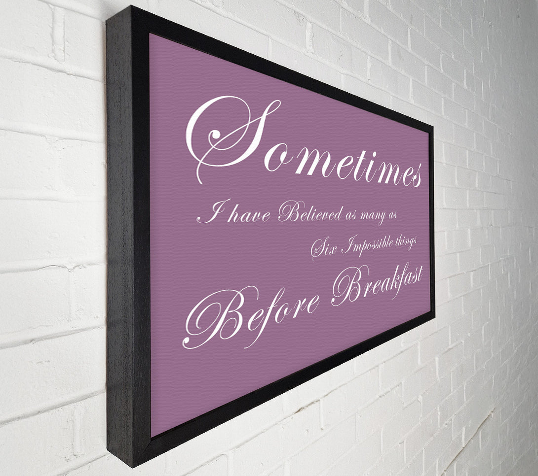  A Canvas Print of Sometimes I Have Believed As Many As Dusty Pink Canvas Print