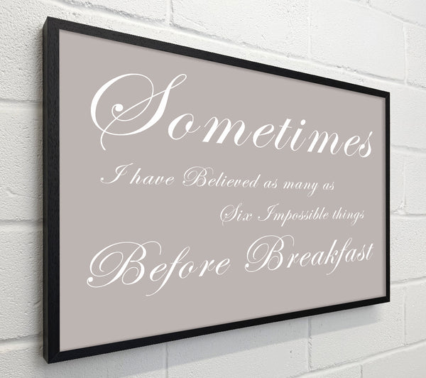 Kitchen Quote Sometimes I Have Believed As Many As Beige
